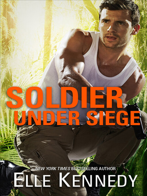 Title details for Soldier Under Siege by Elle Kennedy - Wait list